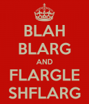 blah-blarg-and-flargle-shflarg.png