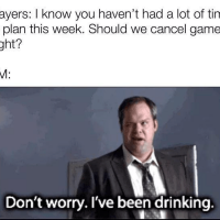 players-know-havent-had-lot-time-plan-this-week-should-cancel-game-night-dm-dont-worry-been-dr...png