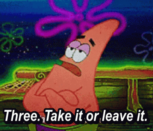 3take-it-or-leave-it-three-take-it-or-leave-it.gif