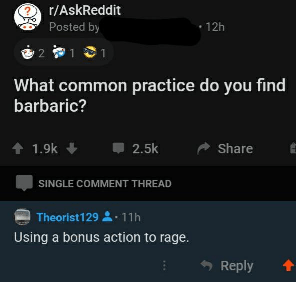 barbaric-19k-25k-single-comment-thread-12h-theorist129-11h-using-bonus-action-rage-share-reply...png