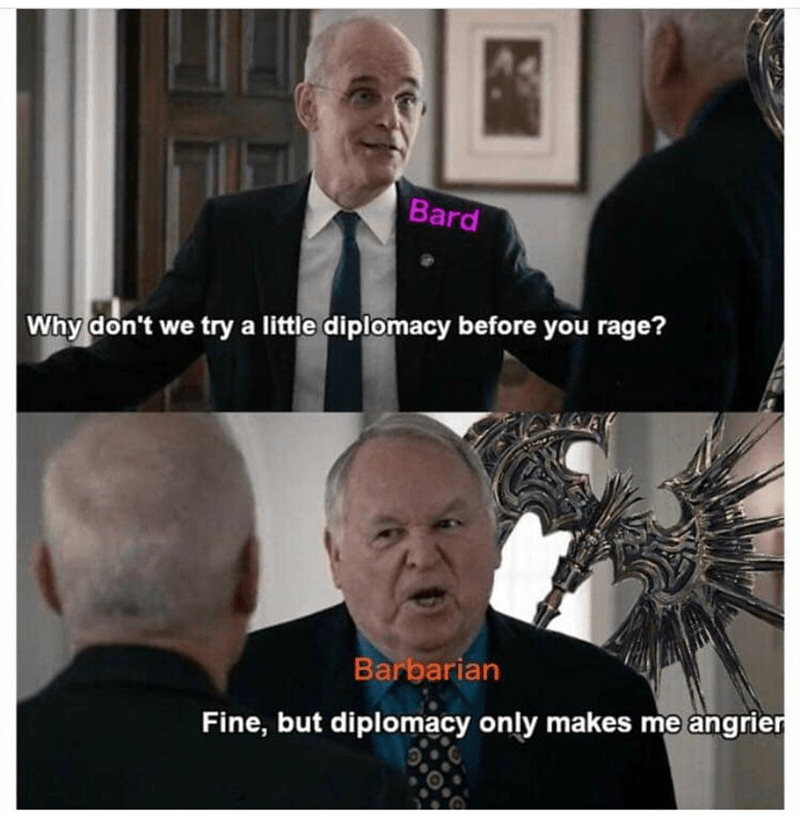 bard-why-dont-try-little-diplomacy-before-rage-barbarian-fine-but-diplomacy-only-makes-angrier.png