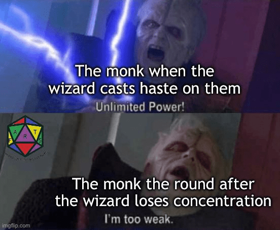 casts-haste-on-them-unlimited-power-imgflipcom-monk-round-after-wizard-loses-concentration-too...png