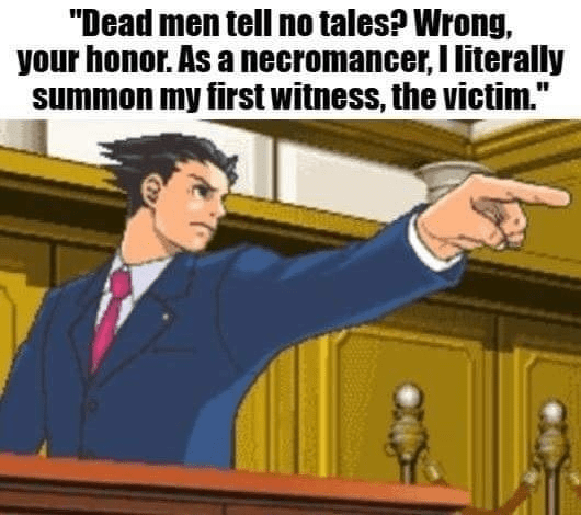 dead-men-tell-no-tales-wrong-honor-as-necromancer-literally-summon-my-first-witness-victim.png