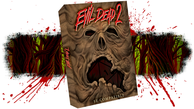 Evil Dead 2- 5e RPG Campaign and Setting Book.png