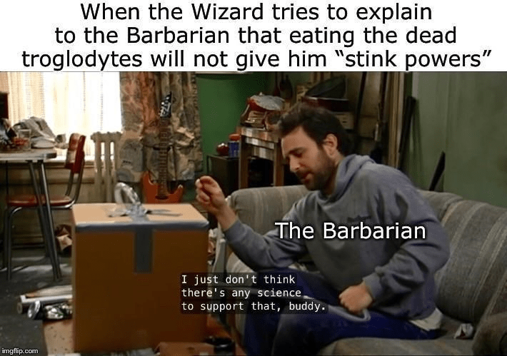 give-him-stink-powers-imgflipcom-bhutle-barbarian-just-dont-think-theres-any-science-support-b...png
