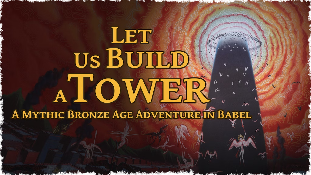 Let Us Build a Tower- A Mythic Bronze Age Adventure in Babel.png