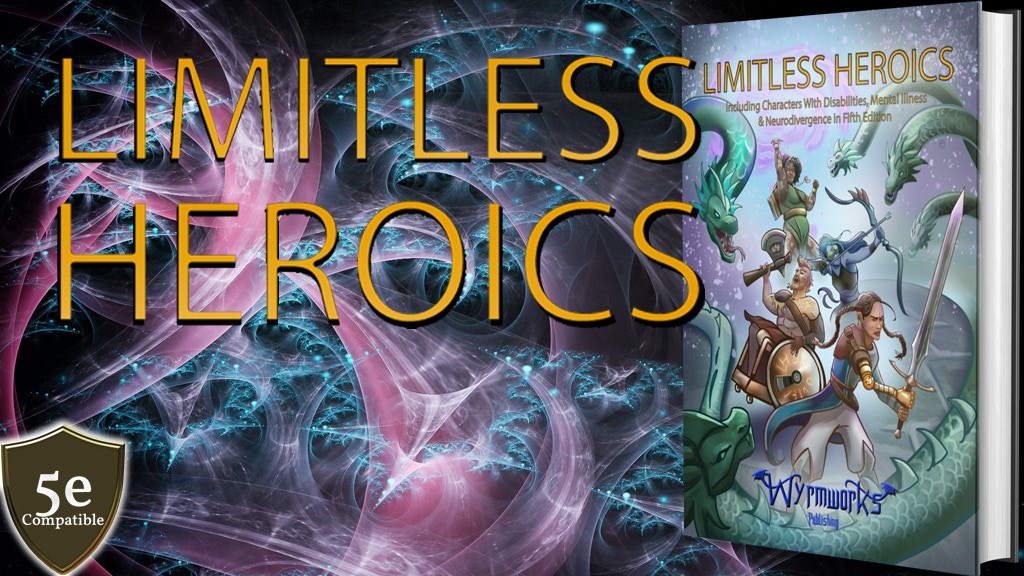 Limitless Heroics- Better worlds via Dice & Disabilities 5e.jpg