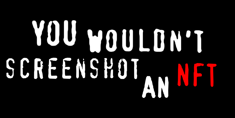 meme You Wouldn't Screenshot an NFT.png