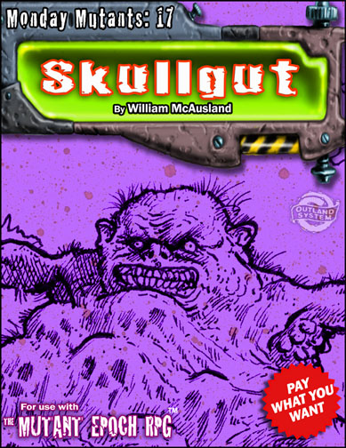 Monday-Mutants-17-Skullgut-The-Mutant-Epoch-RPG-Cover-Layou-7inch-web.jpg
