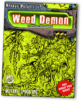 Monday-Mutants-19-Weed-Demon-The-Mutant-Epoch-RPG-Cover-4inch-shadowed-web.jpg