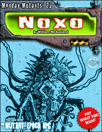 Monday-Mutants-21-Noxo-The-Mutant-Epoch-RPG-Cover-7inch-web.jpg
