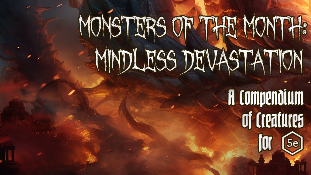 Monsters of the Month- Mindless Devastation.png