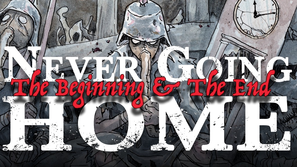 Never Going Home- The Beginning and the End.jpg