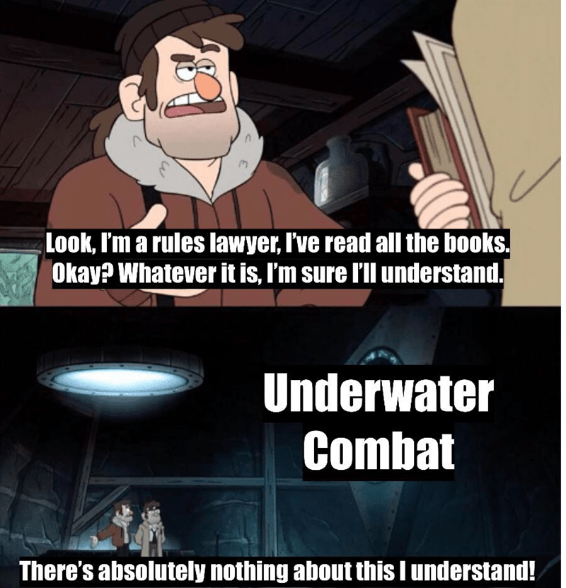 okay-whatever-is-sure-understand-underwater-combat-theres-absolutely-nothing-about-this-unders...png
