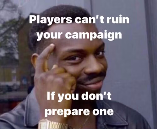 Planning-a-DD-campaign-meme.jpg