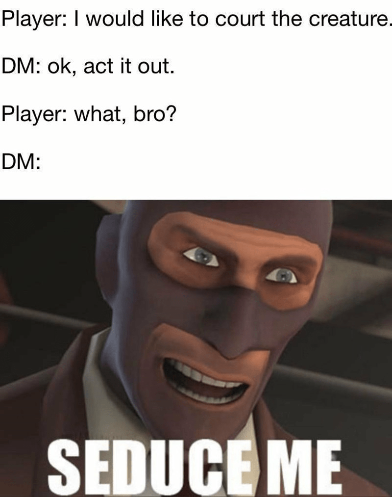 player-would-like-court-creature-dm-ok-act-out-player-bro-dm-seduce.png