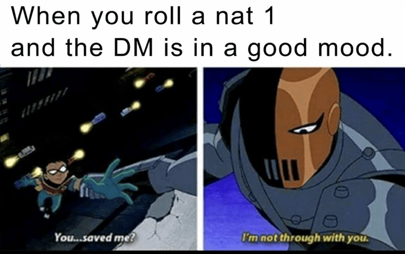 roll-nat-1-and-dm-is-good-mood-saved-e-not-through-with.png