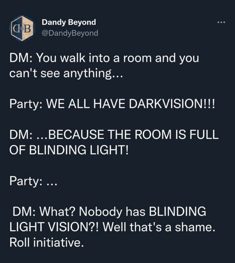 room-is-full-blinding-light-party-dm-nobody-has-blinding-light-vision-well-s-shame-roll-initia...png