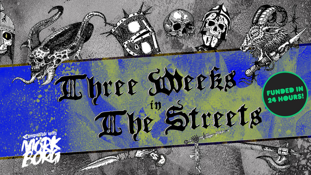 Three Weeks In The Streets + Rå Power Mörk Borg.png