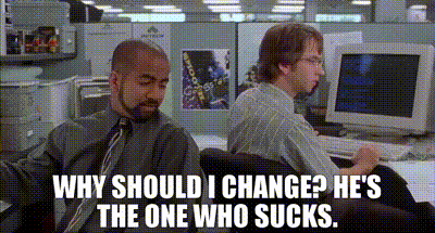 Why should I change.gif