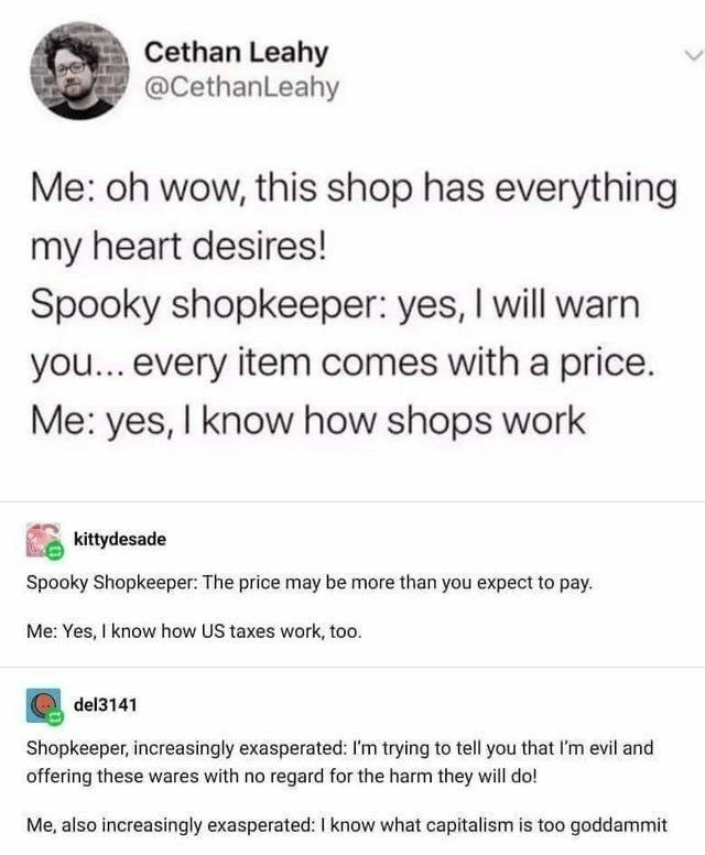 with-no-regard-harm-they-will-do-also-increasingly-exasperated-know-capitalism-is-too-goddammit.png