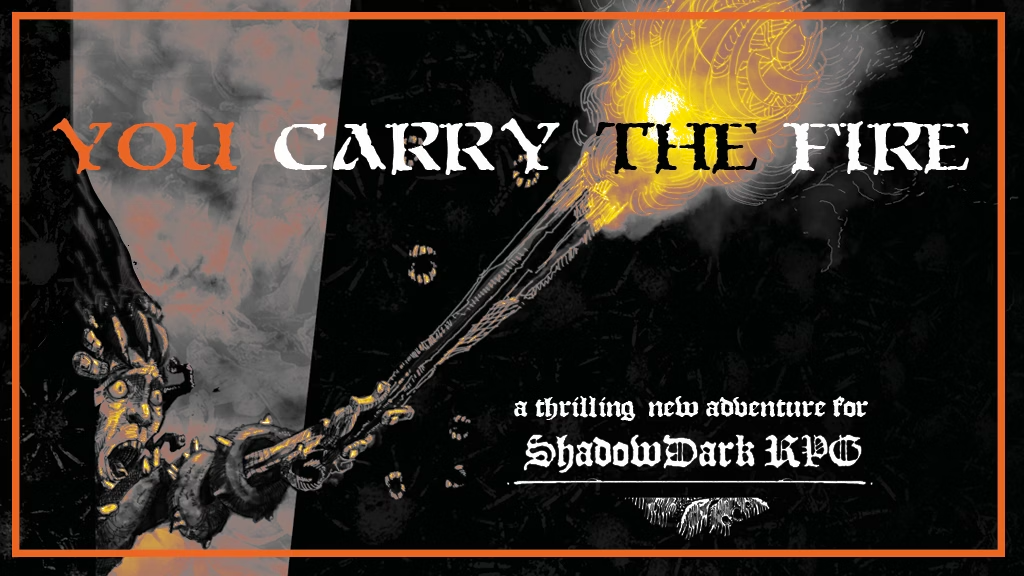 You Carry the Fire- An Original Shadowdark Adventure.png
