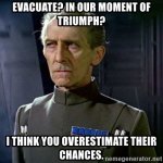 evacuate-in-our-moment-of-triumph-i-think-you-overestimate-their-chances.jpg