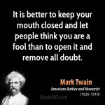 mark-twain-author-it-is-better-to-keep-your-mouth-closed-and-let-people-think-you-are.jpg