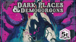 Dark Places & Demogorgons TTRPG for 5e.png