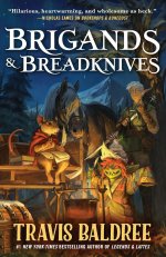 Brigands and Breadknives by Travis Baldree.jpg