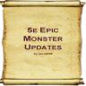 5e Epic Monster Updates