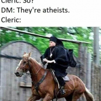 dm-there-is-cave-nearby-filled-with-thieving-goblins-cleric-so-dm-theyre-atheists-cleric.png