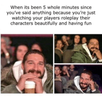 said-anything-because-just-watching-players-roleplay-their-characters-beautifully-and-having-fun.png