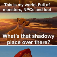 this-is-my-world-full-monsters-npcs-and-loot-s-shadowy-place-over-there-havent-come-up-with-yet.png
