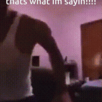 that's what i'm sayin.gif