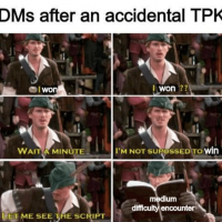 an-accidental-tpk-won-wait-minute-let-see-script-won-not-supossed-win-medium-difficulty-encoun...png