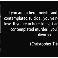 quote-if-you-are-in-here-tonight-and-you-have-never-contemplated-suicide-you-ve-never-truly-been.jpg