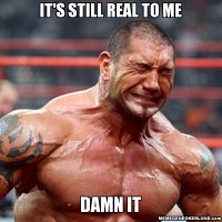 Batista-Its-Still-Real-To-Me-Damn-It.jpg