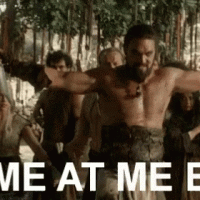 khal-drogo-come-at-me-bro.gif