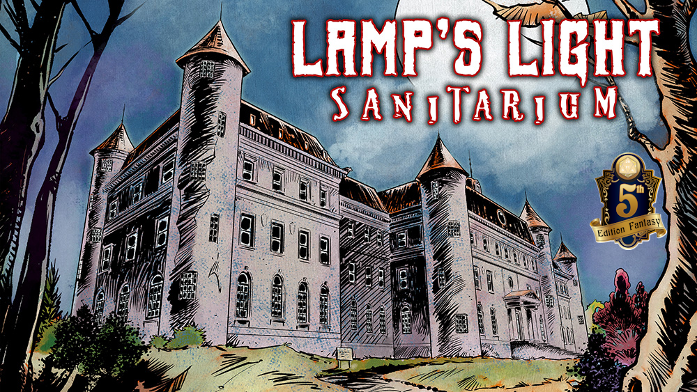 Lamp’s Light Sanitarium: A Horror Campaign for 5e