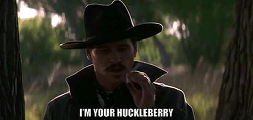 91460-Im-your-huckleberry-gif-Val-Ki-nbul.jpg