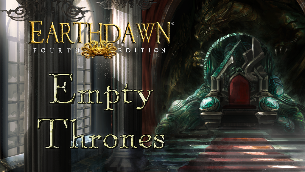 Earthdawn 4th Edition - Empty Thrones.png