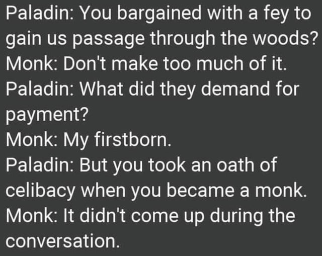my-firstborn-paladin-but-took-an-oath-celibacy-became-monk-monk-didnt-come-up-during-conversat...png