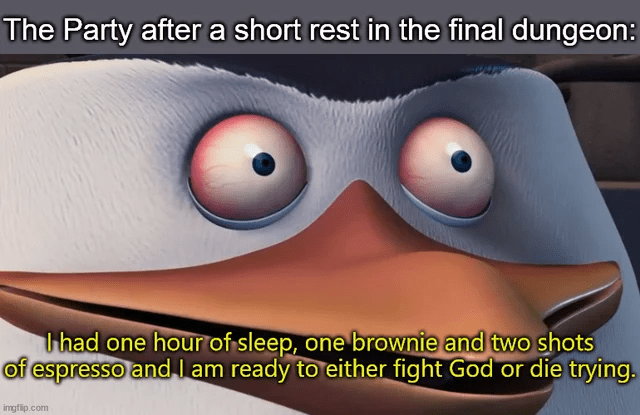 sleep-one-brownie-and-two-shots-espresso-and-am-ready-either-fight-god-or-die-trying-imgflipcom.png