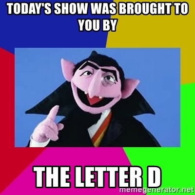 todays-show-was-brought-to-you-by-the-letter-d.jpg