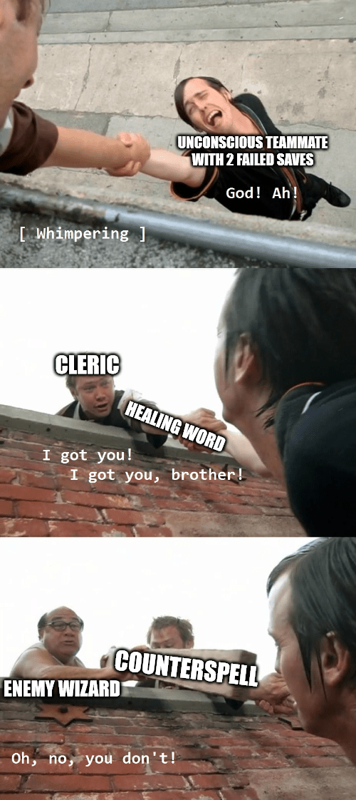 with-2-failed-saves-god-ah-cleric-healing-word-got-got-brother-counterspell-enemy-wizard-oh-no...png